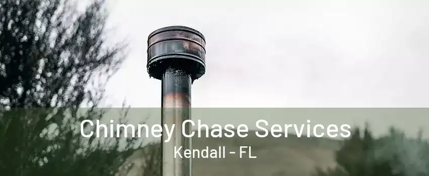 Chimney Chase Services Kendall - FL