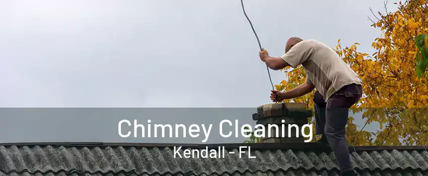 Chimney Cleaning Kendall - FL