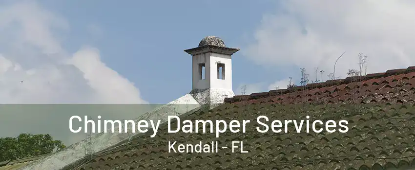 Chimney Damper Services Kendall - FL