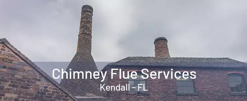 Chimney Flue Services Kendall - FL