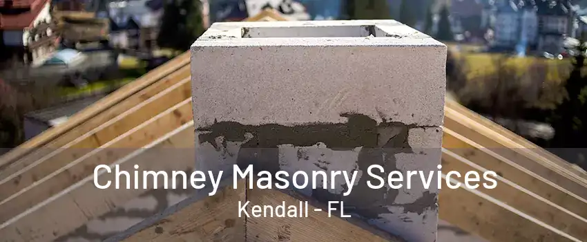 Chimney Masonry Services Kendall - FL