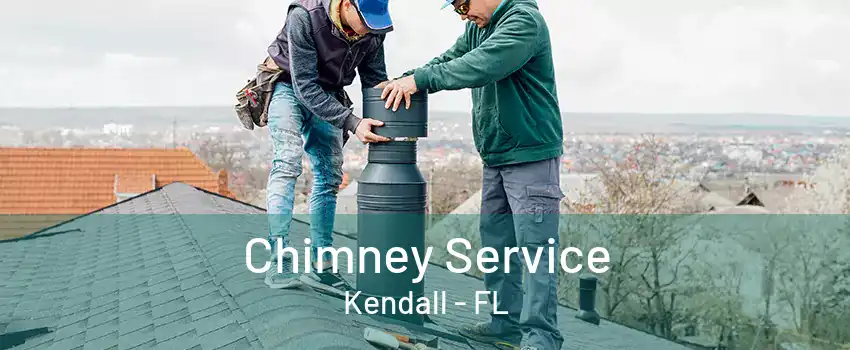 Chimney Service Kendall - FL