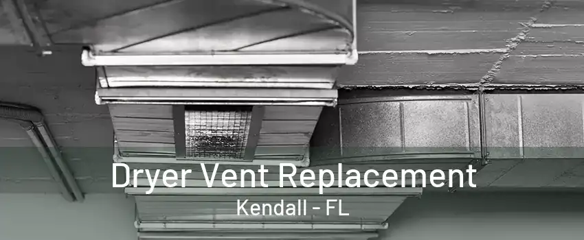 Dryer Vent Replacement Kendall - FL