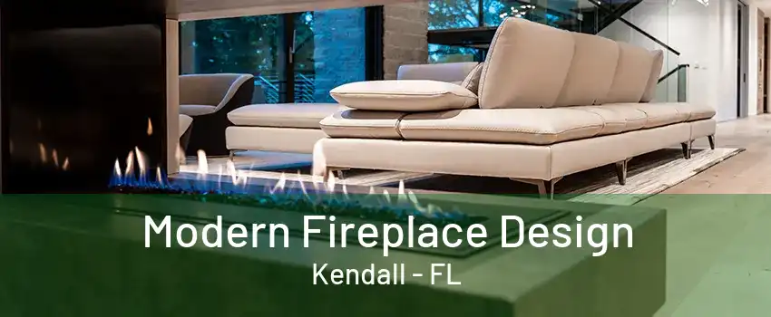 Modern Fireplace Design Kendall - FL