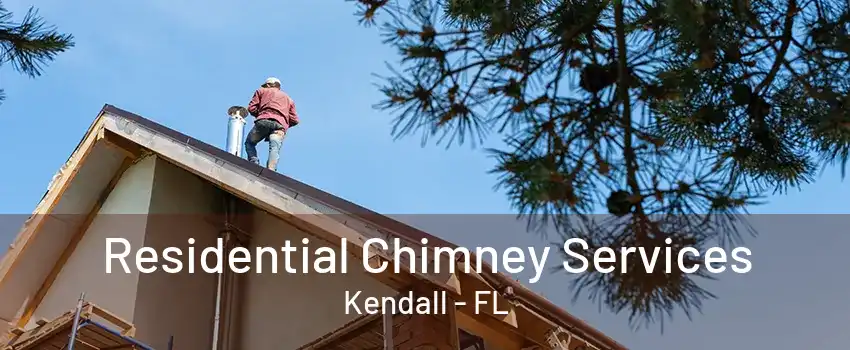 Residential Chimney Services Kendall - FL